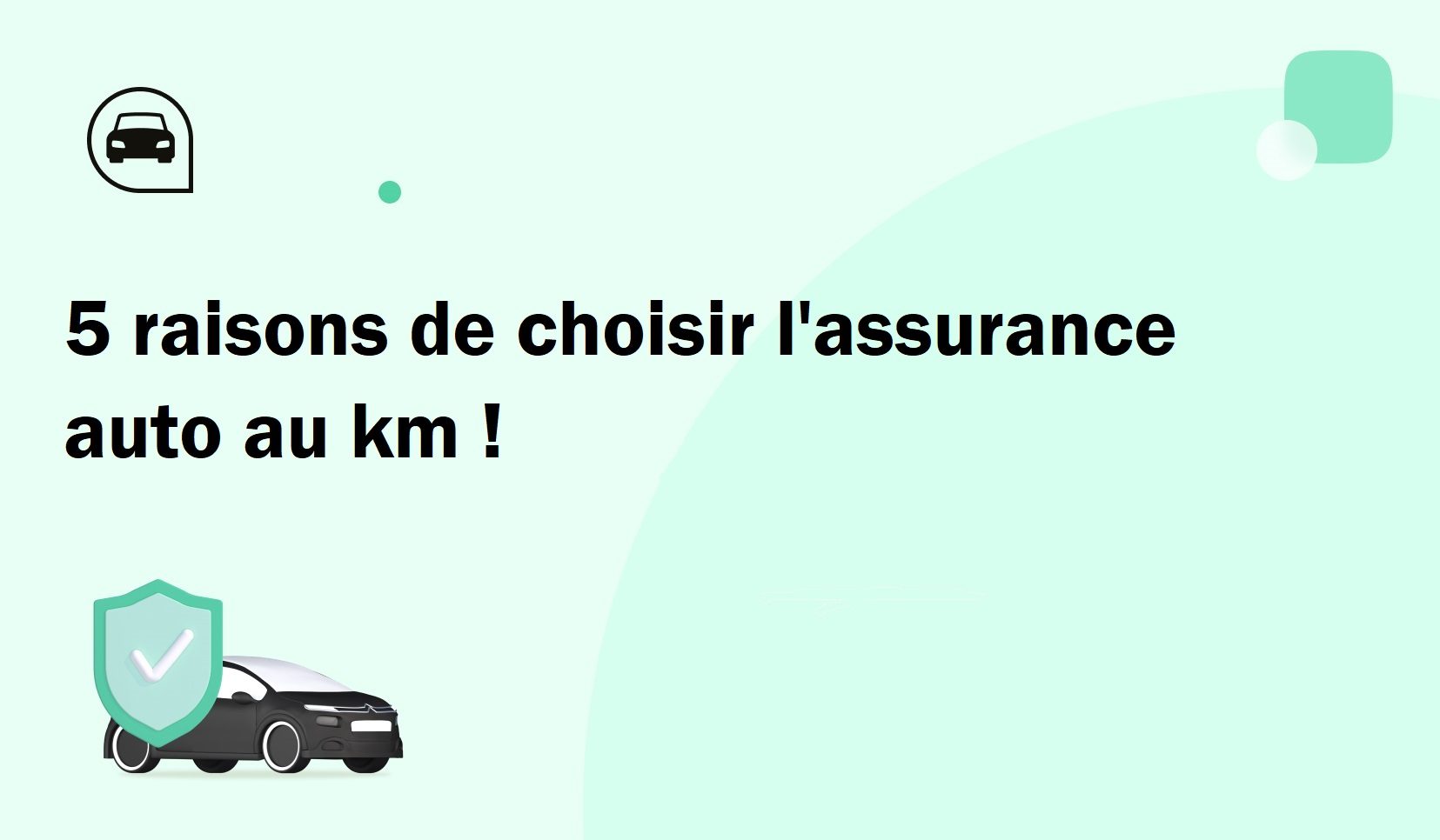 5 raisons de choisir l’assurance au km